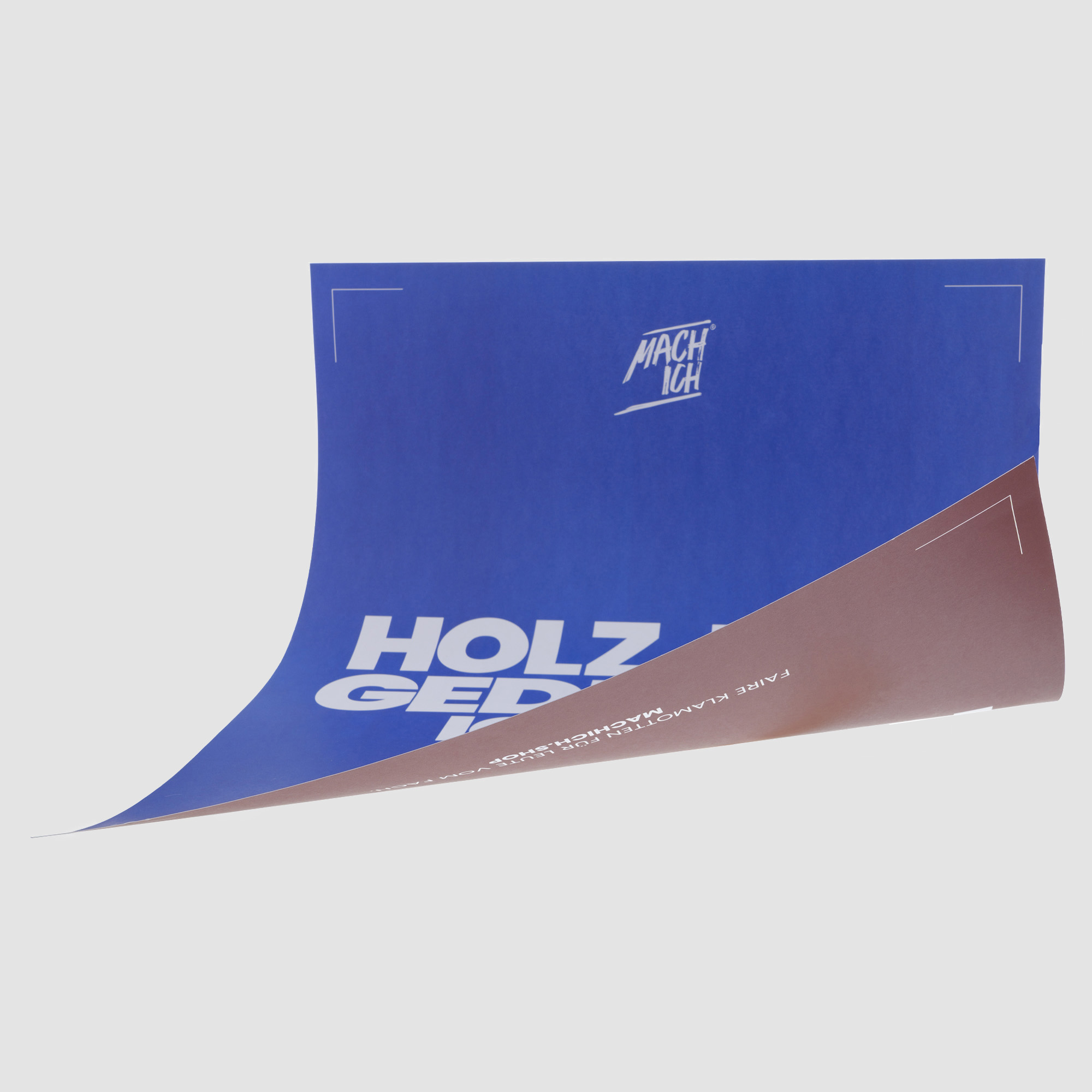 MACH ICH® Poster beidseitig 50x70 cm braun/blau MEIN GEHEIMNIS KÖNNEN (braun) + HOLZ IST GEDULDIG ICH NICHT (blau), poster, handout, blue, print, curved
